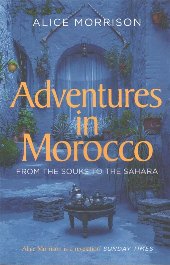 Adventures in Morocco By Alice Morrison 9781471174278 (Paperback)