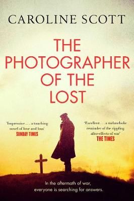 The Photographer of the Lost By Caroline Scott 9781471183119