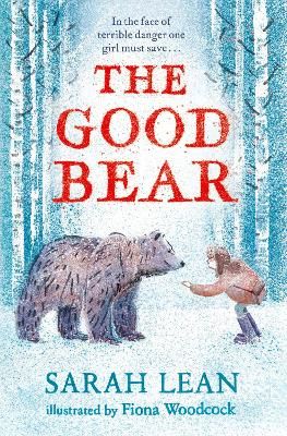 The Good Bear By Sarah Lean (author), Fiona Woodcock (illustrator)