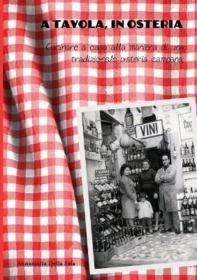 A Tavola, in Osteria By Annamaria Della Sala 9781471621338 (Paperback)