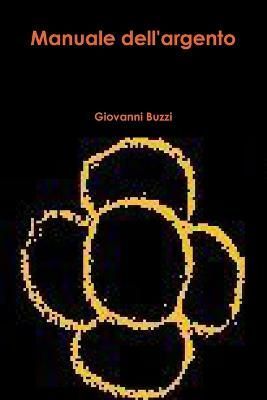 Manuale Dell'argento By Giovanni Buzzi 9781471622441 (Paperback)