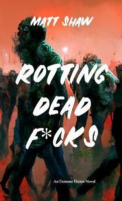 Rotting Dead F*cks By Shaw 9781471622878 (Paperback)