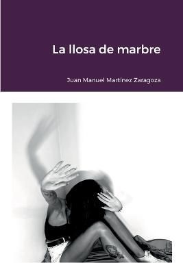 La Llosa de Marbre By Mart?nez Zaragoza 9781471629365 (Paperback)