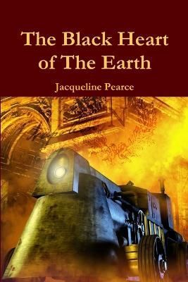 The Black Heart of The Earth By Jacqueline Pearce 9781471652813