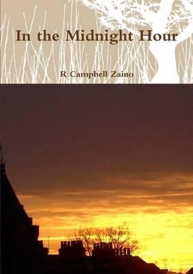 In the Midnight Hour By R Campbell Zaino 9781471656002 (Paperback)