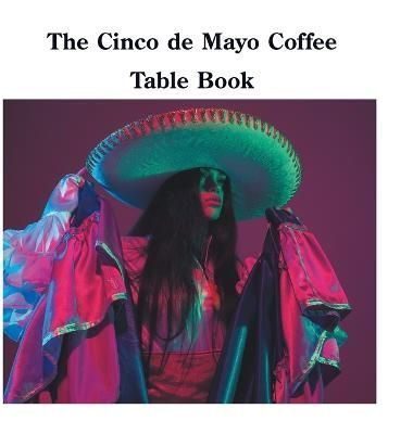 Cinco de Mayo Coffee Table Book By Sechovicz 9781471661037 (Hardback)
