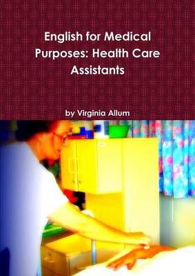 English for Medical Purposes: Health Care Assistants 9781471681929