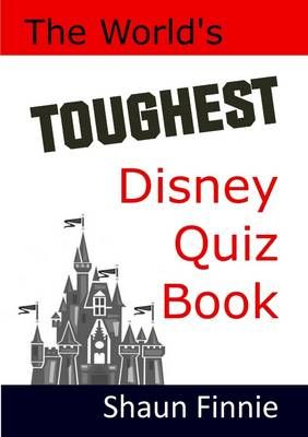 The World's Toughest Disney Quiz Book By Finnie, Shaun 9781471687532