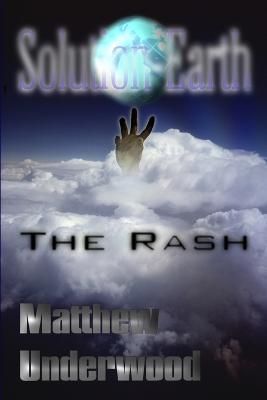 Solution-Earth: The Rash By Underwood, Matthew 9781471689222