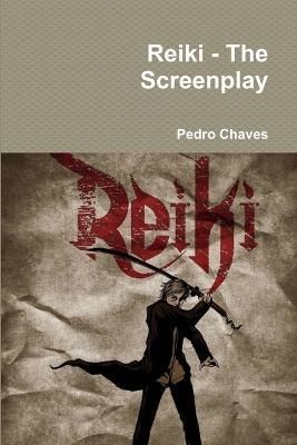 Reiki - The Screenplay By Chaves 9781471725258 (Paperback)