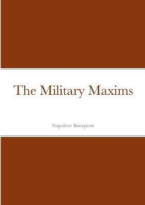 Military Maxims By Bonaparte 9781471734175 (Paperback)