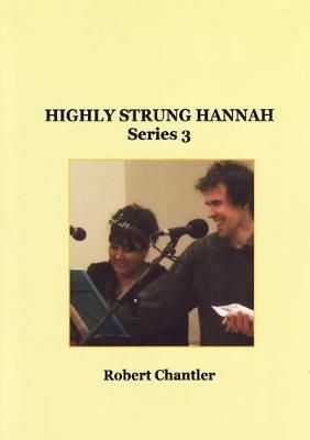 HIGHLY STRUNG HANNAH SERIES 3 By Robert Chantler 9781471797064