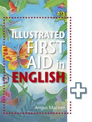 Illustrated First Aid in English By Angus MacIver 9781471859984