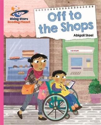 Reading Planet - Off to the Shops - Pink B: Galaxy By Abigail Steel