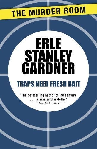 Traps Need Fresh Bait By Erle Stanley Gardner 9781471909269