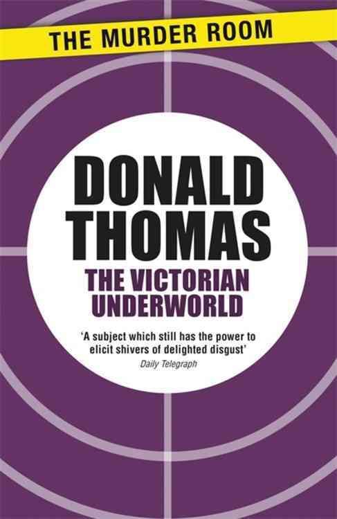 The Victorian Underworld By Donald Thomas 9781471916632 (Paperback)