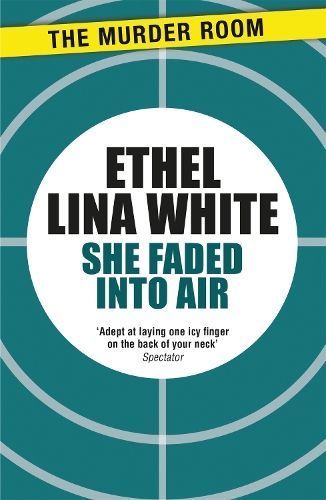 She Faded into Air By White, Ethel Lina 9781471917172 (Paperback)