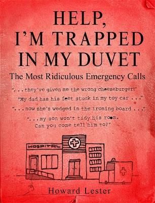 Help, I'm Trapped in the Duvet! By Howard Lester 9781472102553