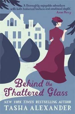 Behind the Shattered Glass By Tasha Alexander 9781472108593