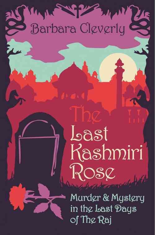 The Last Kashmiri Rose By Cleverly, Barbara 9781472111548 (Paperback)