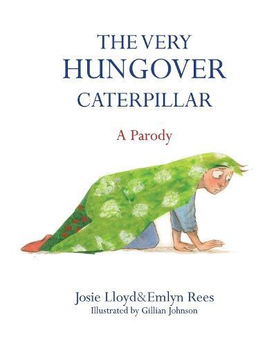 The Very Hungover Caterpillar 9781472117106 (Hardback)