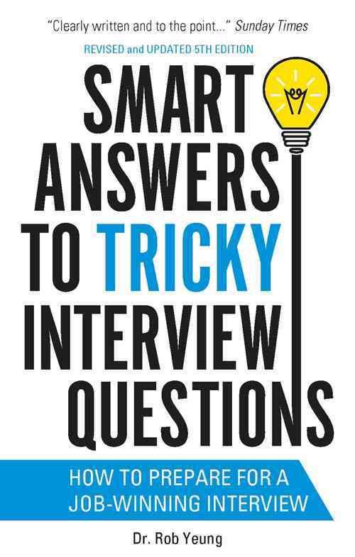Smart Answers to Tricky Interview Questions By Rob Yeung 9781472119018