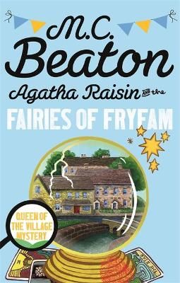 Agatha Raisin and the Fairies of Fryfam By M. C. Beaton 9781472121349