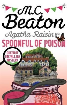 Agatha Raisin and a Spoonful of Poison By M. C. Beaton 9781472121431