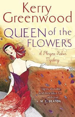 Queen of the Flowers By Kerry Greenwood 9781472126733 (Paperback)