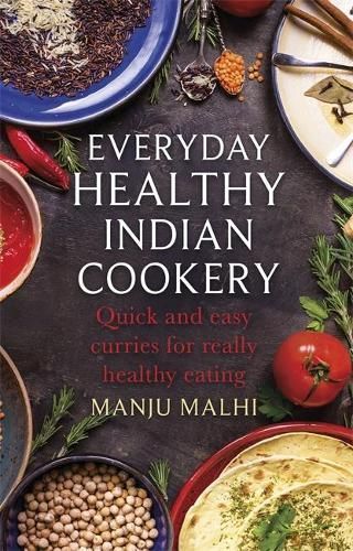 Everyday Healthy Indian Cookery By Manju Malhi 9781472139627