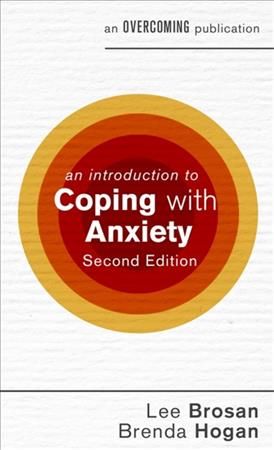 An Introduction to Coping With Anxiety By Brenda Hogan, Lee Brosan
