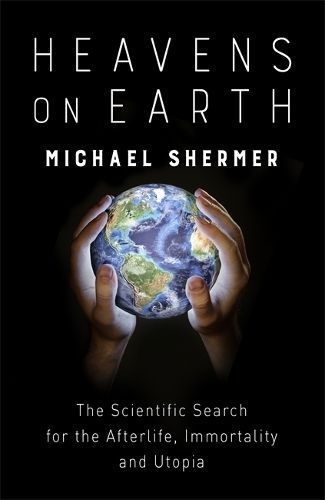 Heavens on Earth By Michael Shermer 9781472140616 (Paperback)