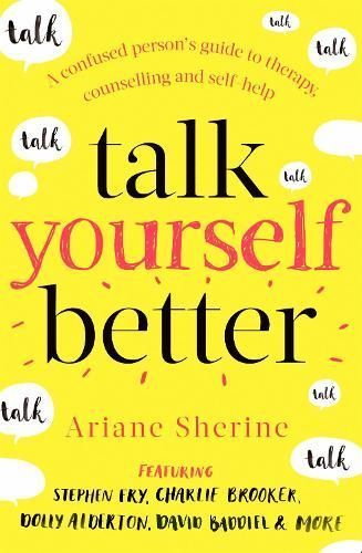 Talk Yourself Better By Ariane Sherine 9781472141330 (Paperback)