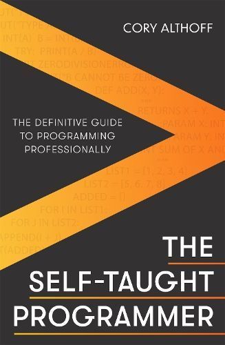 The Self-Taught Programmer By Cory Althoff 9781472147103 (Paperback)
