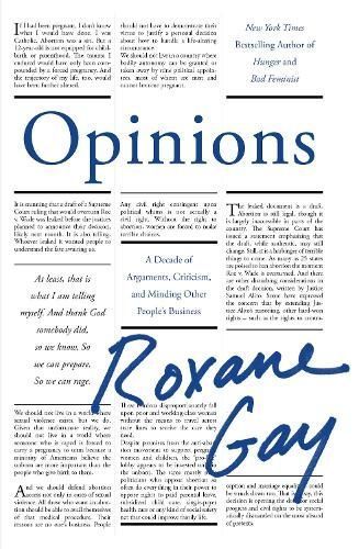 Opinions By Roxane Gay 9781472158635 (Hardback)