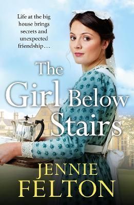 The Girl Below Stairs By Jennie Felton 9781472210517 (Paperback)