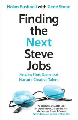 Finding the Next Steve Jobs By Nolan Bushnell 9781472214652