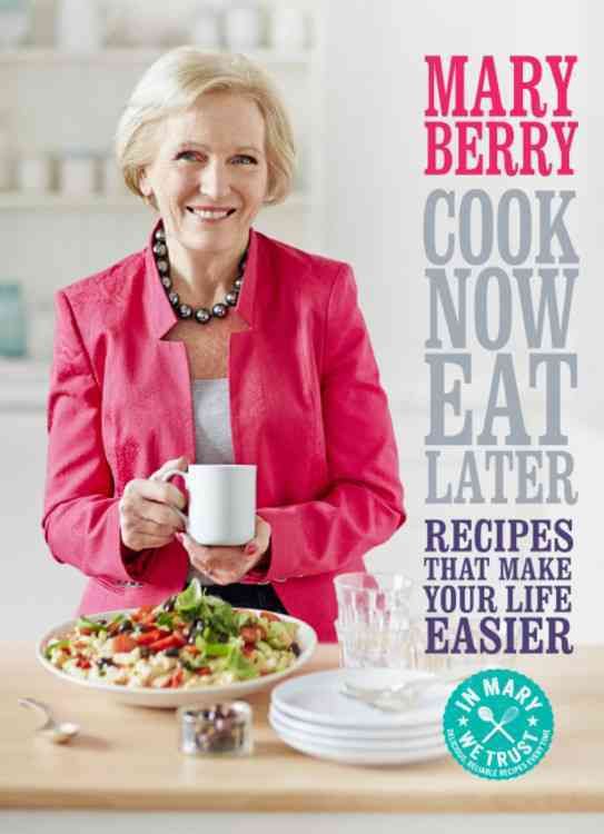 Cook Now, Eat Later By Mary Berry 9781472214737 (Hardback)