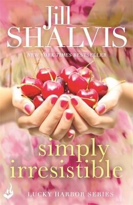 Simply Irresistible By Jill Shalvis 9781472222596 (Paperback)