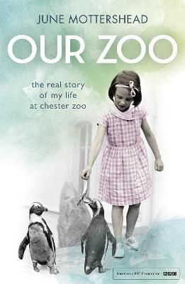 Our Zoo By June Mottershead, Penelope Dening 9781472226365 (Paperback)