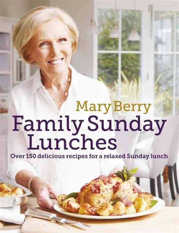 Family Sunday Lunches By Mary Berry 9781472229274 (Hardback)