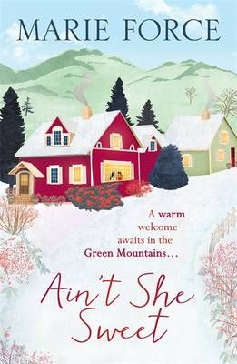 Ain't She Sweet: Green Mountain Book 6 By Marie (Author) Force