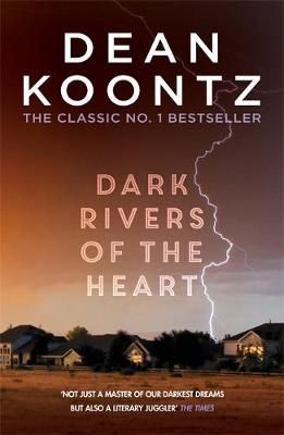 Dark Rivers of the Heart By Dean R. Koontz 9781472234629 (Paperback)