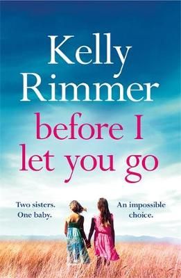 Before I Let You Go By Kelly Rimmer 9781472247292 (Paperback)