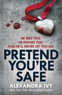 Pretend You're Safe By Alexandra Ivy 9781472252920 (Paperback)