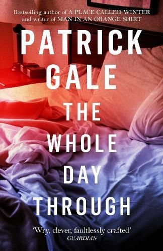 The Whole Day Through By Patrick Gale 9781472255440 (Paperback)