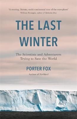 The Last Winter By Porter Fox 9781472270900 (Hardback)