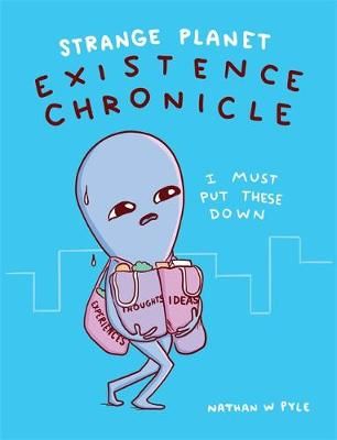 Existence Chronicle By Nathan W. Pyle 9781472275875 (Paperback)