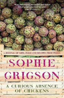 A Curious Absence of Chickens By Sophie Grigson 9781472278883