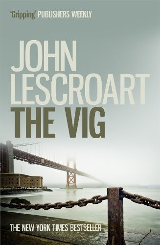 The Vig By John T. Lescroart 9781472291806 (Paperback)